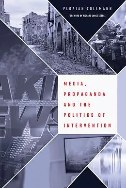 E-Book (epub) Media, Propaganda and the Politics of Intervention von Florian Zollmann