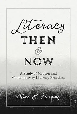 E-Book (pdf) Literacy Then and Now von Alice S. Horning
