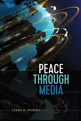 E-Book (epub) Peace Through Media von Leara D. Rhodes