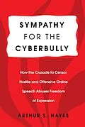 E-Book (epub) Sympathy for the Cyberbully von Arthur S. Hayes