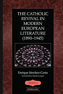 E-Book (pdf) The Catholic Revival in Modern European Literature (1890-1945) von Enrique Sánchez-Costa