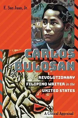 E-Book (epub) Carlos Bulosan-Revolutionary Filipino Writer in the United States von Jr. San Juan