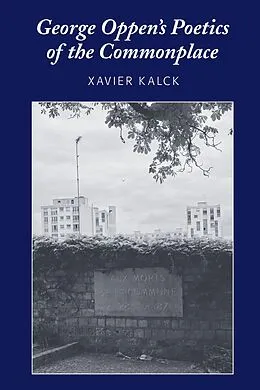 E-Book (epub) George Oppen's Poetics of the Commonplace von Xavier Kalck