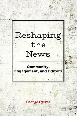 E-Book (pdf) Reshaping the News von George Sylvie