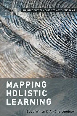 E-Book (epub) Mapping Holistic Learning von Boyd White, Amélie Lemieux