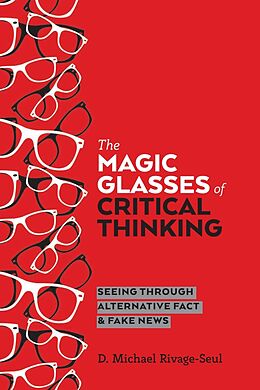 Livre Relié The Magic Glasses of Critical Thinking de D. Michael Rivage-Seul