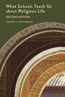E-Book (epub) What Schools Teach Us about Religious Life | Second Edition von Daniel R. Heischman