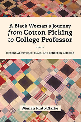 Fester Einband A Black Woman's Journey from Cotton Picking to College Professor von Menah Pratt-Clarke