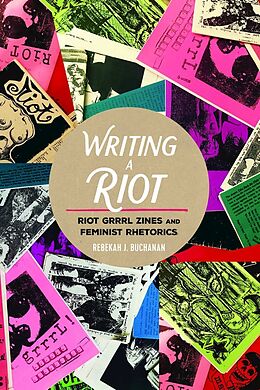 Fester Einband Writing a Riot von Rebekah J. Buchanan