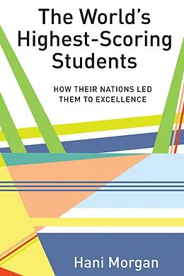 E-Book (pdf) The World's Highest-Scoring Students von Hani Morgan