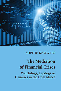 Fester Einband The Mediation of Financial Crises von Sophie Knowles