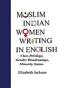 E-Book (pdf) Muslim Indian Women Writing in English von Jackson Elizabeth Jackson