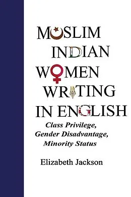 E-Book (pdf) Muslim Indian Women Writing in English von Jackson Elizabeth Jackson