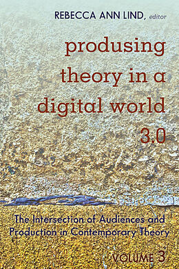 Kartonierter Einband Produsing Theory in a Digital World 3.0 von 