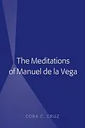 E-Book (epub) The Meditations of Manuel de la Vega von Cora Cruz