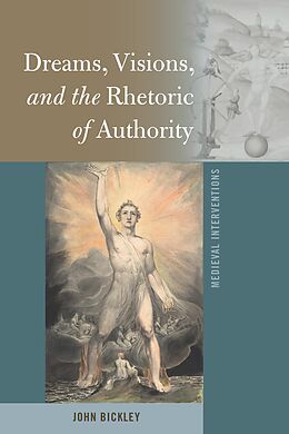 eBook (epub) Dreams, Visions, and the Rhetoric of Authority de John Bickley