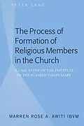 E-Book (epub) The Process of Formation of Religious Members in the Church von Marren Rose A. Awiti IBVM