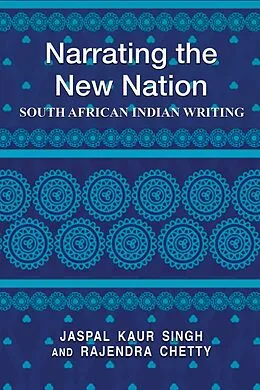 E-Book (pdf) Narrating the New Nation von Jaspal K. Singh, Rajendra Chetty
