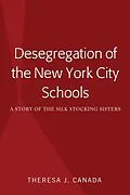 E-Book (epub) Desegregation of the New York City Schools von Theresa J. Canada