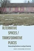 E-Book (epub) Alternative Spaces/Transformative Places von Joshua D. Atkinson, Clayton Rosati