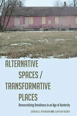 E-Book (epub) Alternative Spaces/Transformative Places von Joshua D. Atkinson, Clayton Rosati