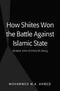 E-Book (epub) How Shiites Won the Battle Against Islamic State von Mohammed M. A. Ahmed