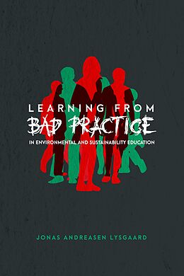 eBook (epub) Learning from Bad Practice in Environmental and Sustainability Education de Jonas Andreasen Lysgaard