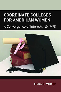 Kartonierter Einband Coordinate Colleges for American Women von Linda C. Morice