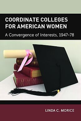 E-Book (epub) Coordinate Colleges for American Women von Linda C. Morice