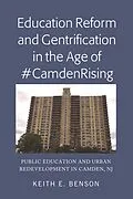 PDF Education Reform and Gentrification in the Age of #CamdenRising von Keith E. Benson