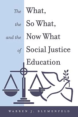 E-Book (epub) The What, the So What, and the Now What of Social Justice Education von Warren J. Blumenfeld