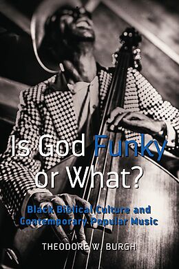 E-Book (pdf) Is God Funky or What? von Theodore W. Burgh