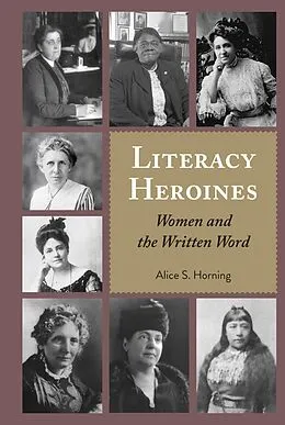 E-Book (epub) Literacy Heroines von Alice S. Horning