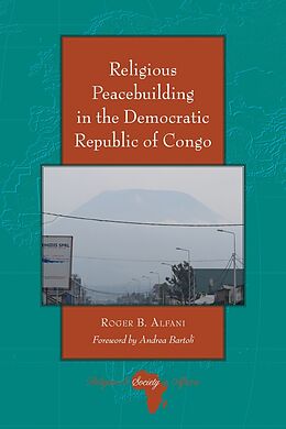 Livre Relié Religious Peacebuilding in the Democratic Republic of Congo de Roger Alfani