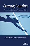 E-Book (epub) Serving Equality von Cheryl Cooky, Dunja Antunovic