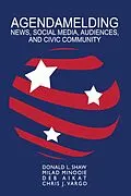 E-Book (epub) Agendamelding von Donald L. Shaw, Milad Minooie, Deb Aikat