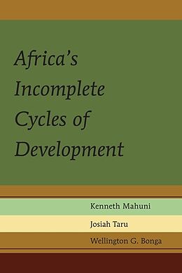 Fester Einband Africa's Incomplete Cycles of Development von Kenneth Mahuni, Wellington G. Bonga, Josiah Taru