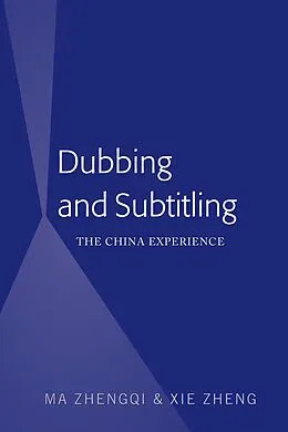 E-Book (epub) Dubbing and Subtitling von Zhengqi Ma, Zheng Xie