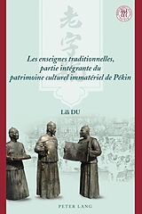 E-Book (pdf) Les enseignes traditionnelles, partie intégrante du patrimoine culturel immatériel de Pékin von Lili Du