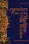 E-Book (pdf) Legendary Port of the Maritime Silk Routes von Qiang Wang