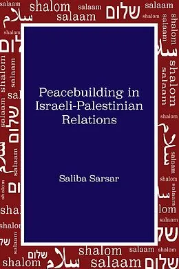 E-Book (epub) Peacebuilding in Israeli-Palestinian Relations von Saliba Sarsar