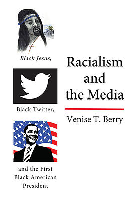 Kartonierter Einband Racialism and the Media von Venise T. Berry