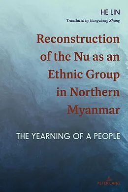 E-Book (epub) Reconstruction of the Nu as an Ethnic Group in Northern Myanmar von Lin He Lin
