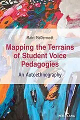 Kartonierter Einband Mapping the Terrains of Student Voice Pedagogies von Mairi McDermott
