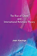 E-Book (pdf) The Rise of China and International Relations Theory von Jean Kachiga