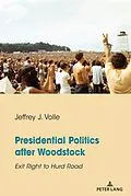PDF Presidential Politics after Woodstock von Jeffrey J. Volle