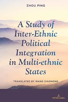 ePUB Study of Inter-Ethnic Political Integration in Multi-ethnic States von Ping Zhou Ping