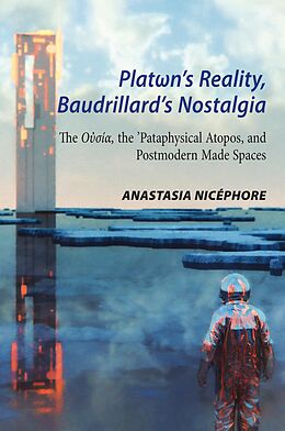 E-Book (epub) Plat n's Reality, Baudrillard's Nostalgia von Anastasia Nicéphore