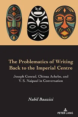 E-Book (epub) The Problematics of Writing Back to the Imperial Centre von Nabil Baazizi