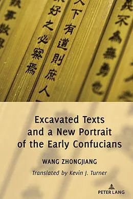 E-Book (epub) Excavated Texts and a New Portrait of the Early Confucians von Zhongjiang Wang